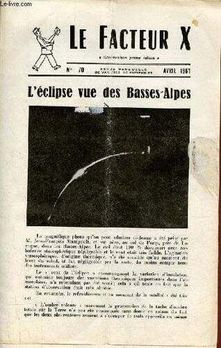 Le Facteur X N°70 Avril 1961 - L Éclipse Vue Des Basses-Alpes - Paysans Et Éleveurs Noirs - Parrallélisme - Le Coin Des Grands - Problèmes À Chercher Un Peu Tout Seul - Et Voici Des Solutions - Le(...)