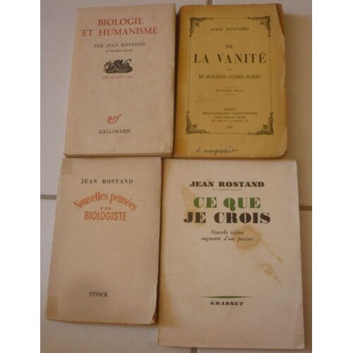 Jean Rostand : De La Vanité Et Quelques Autres Sujets + Nouvelles Pensées Biologiste + Biologie Et Humanisme (Essais Sur Chimie, Transformisme, Génétique, Diderot, Grenouilles, Etc) + Ce Que Je Crois