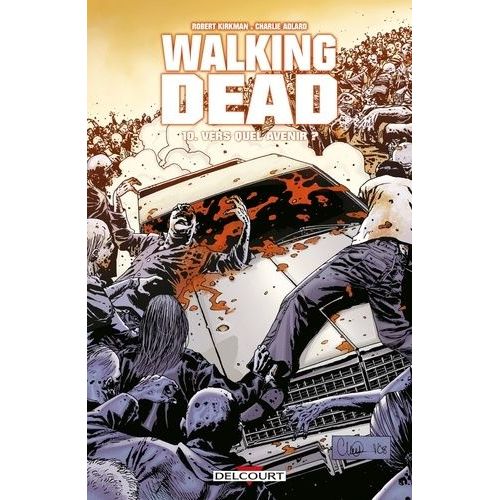 Walking Dead - Tome 10 - Vers Quel Avenir ?