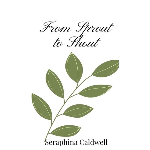 From Sprout To Shout