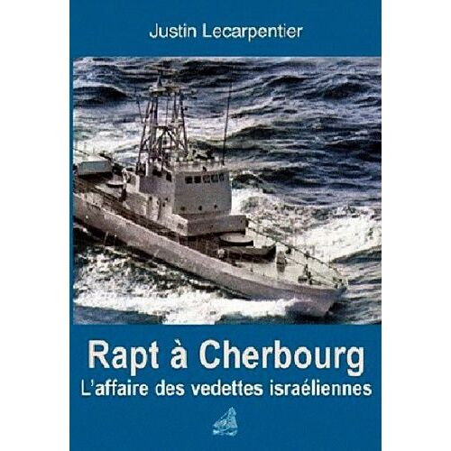 Rapt À Cherbourg - L'affaire Des Vedettes D'israël