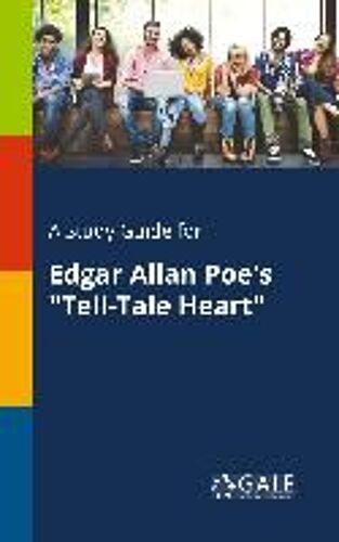 A Study Guide For Edgar Allan Poe's "Tell-Tale Heart
