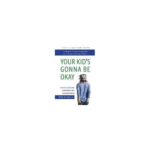 Your Kid's Gonna Be Okay