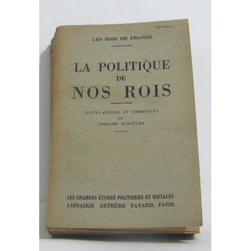 La Politique De Nos Rois (Les Rois De France)