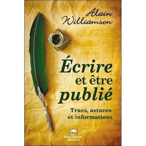 Ecrire Et Être Publié - Trucs, Astuces Et Informations