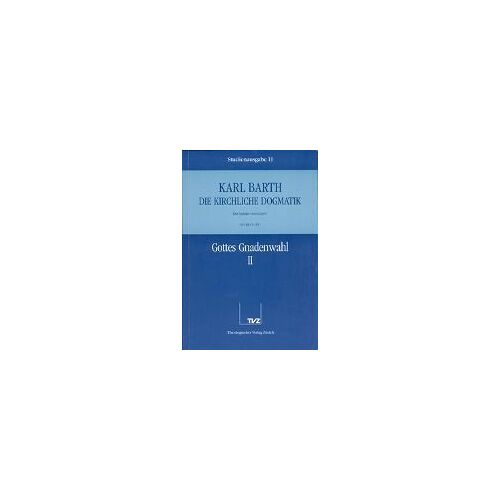 Kirchliche Dogmatik Bd. 11 - Lehre Von Gott