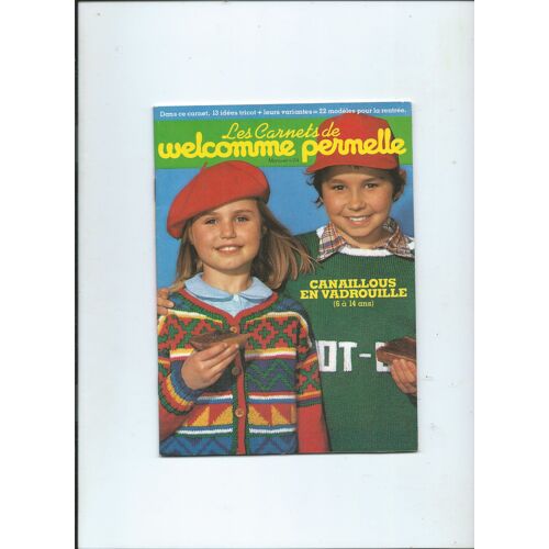 Catalogue Les Carnets De Welcomme Pernelle, 13 Idees Tricot + Leur Variantes = 22 Modeles Pour La Rentree (6 / 14 Ans) 01/06/1978 N 24