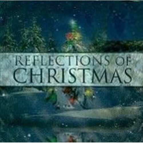 Reflections Of Christmas Compiled By Richard Serpa