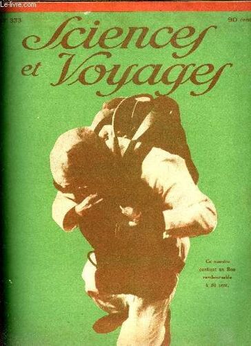 Sciences Et Voyages N° 333 - A La Recherche Des Dinosaures Dans L Est Africain Anglais, Le Port De Québec Possède D Immenses Entrepots Pour L Emmagasinage Du Blé, Les Capitales Du Maroc, Un Saut Dans(...)