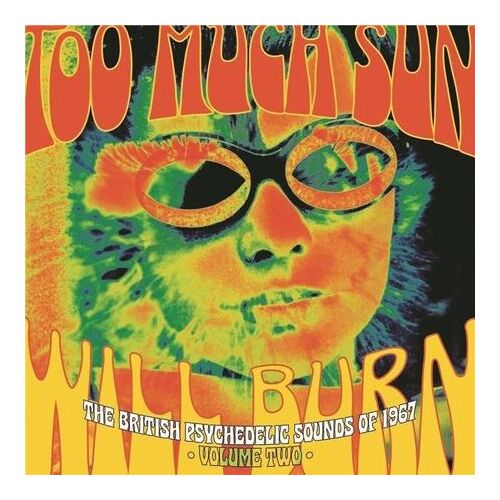 Too Much Sun Will Burn - The British Psychedelic Sounds Of 1967 Vol 2 - Cd Album