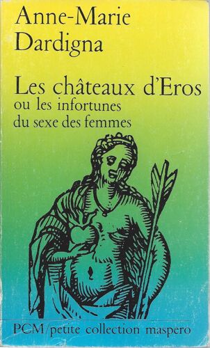 Les Châteaux D'éros Ou Les Infortunes Du Sexe Des Femmes - Dardigna - Maspero 1981