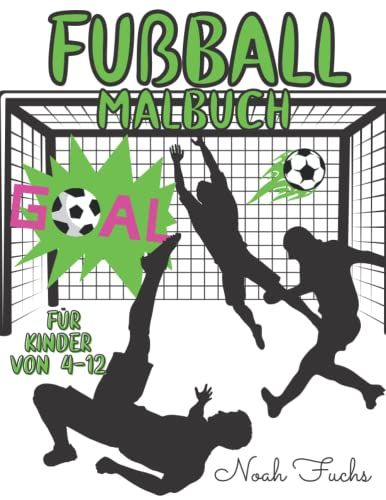 Fußball Malbuch Für Kinder Von 4-12: Malvorlagen Für Kinder, Jugendliche Und Erwachsene (Alle Altersgruppen): Tolles Geschenk Für Fußballliebhaber: 44 ... Einzigartige Fußballdesigns (German Edition)