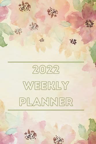 2022 Weekly Planner: Weekly Agenda, Diary, Calendar, Organizer