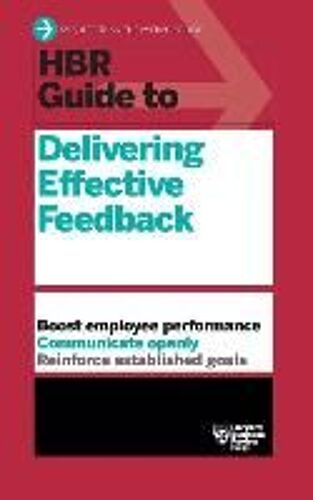 Hbr Guide To Delivering Effective Feedback (Hbr Guide Series)