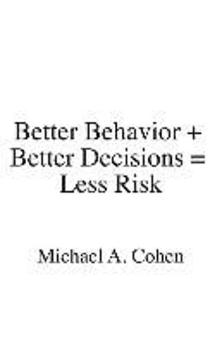 Better Behavior + Better Decisions