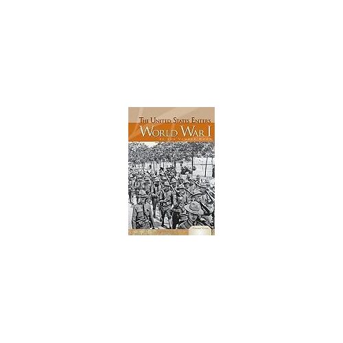 The United States Enters World War I