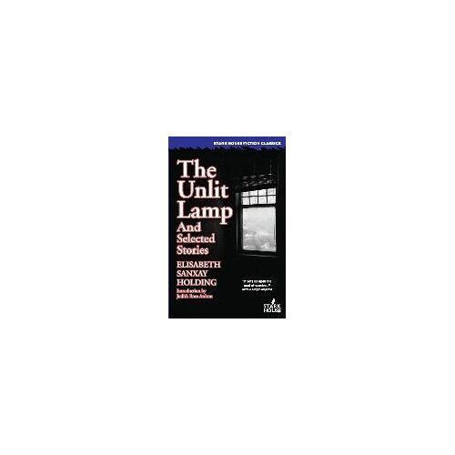 The Unlit Lamp And Selected Stories