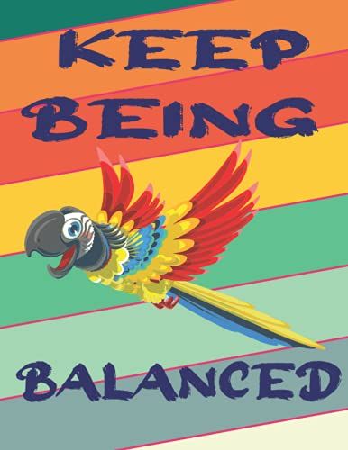 Keep Being Balanced: Notebook - Motivational Quote Cover - Size (8.5 X 11 Inches) | Perfect Gift Ideas For Your Own Loved 120 Pages: Lined Paper