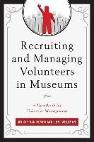 Recruiting And Managing Volunteers In Museums