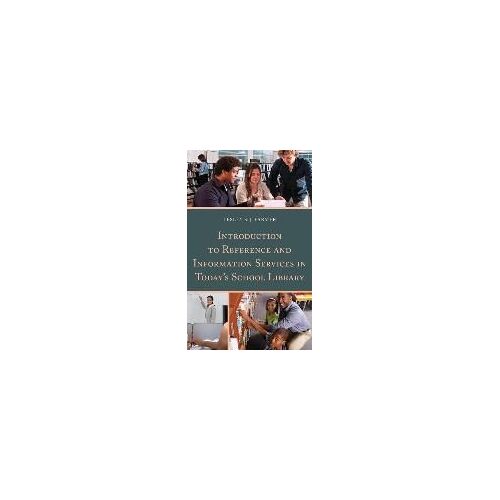 Introduction To Reference And Information Services In Today's School Library
