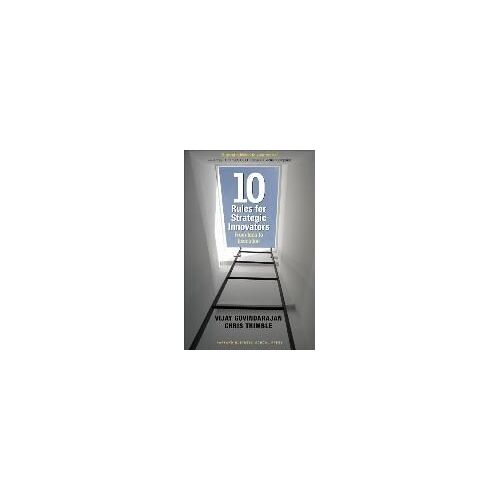 Ten Rules For Strategic Innovators
