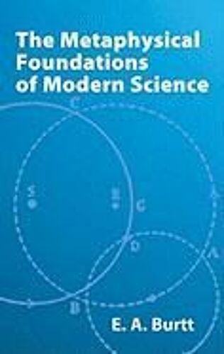 The Metaphysical Foundations Of Modern Science
