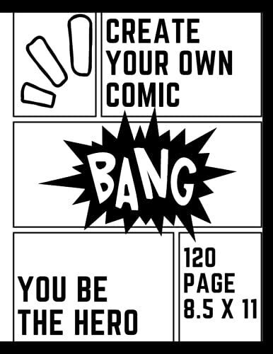 Blank Comic Book: You Create Your Own Story, Be Your Own Hero (Comic And Graphic Novel Maker)