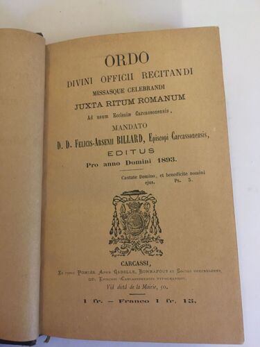 Ordo Divini Officii Recitandi Missasque Celebrandi Juxta Ritum Romanum Ad Usum Ecclesiae Carcassonensis Anno Domini 1893