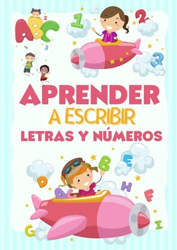 Aprender A Escribir Letras Y Números Para Niños: Cuaderno De Caligrafía En Letra Imprenta Infantil - Libro Con Primeros Ejercicios De Escritura Para ... De Lectoescritura. (Spanish Edition)