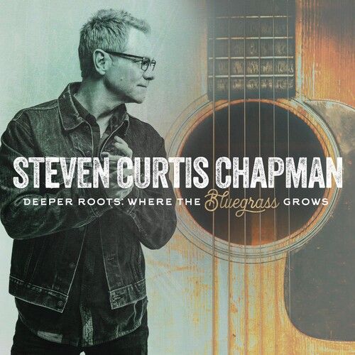 Steven Curtis Chapman - Deeper Roots: Where The Bluegrass Grows [Vinyl Lp]
