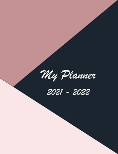 My Planner 2021-2022: July 2021 - July 2022 : 12 Months Yearly Planner Monthly Calendar, Agenda Schedule Organizer And Appointment Notebook