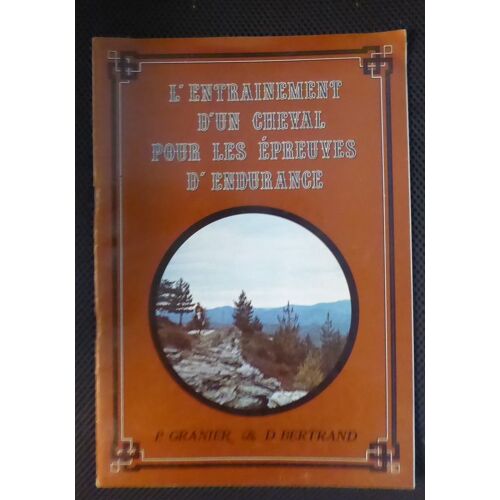 Entraînement D'un Cheval Pour Les Épreuves D'endurance (L') Broché ¿ 1979 De P. Granier (Auteur), D. Bertrand (Auteur)
