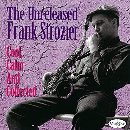 The Unreleased Frank Strozier: Cool, Calm And Collected