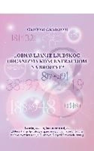 Grabovoi, G: Obnavljanje Ljudskog Organizma Pomocu Koncentra