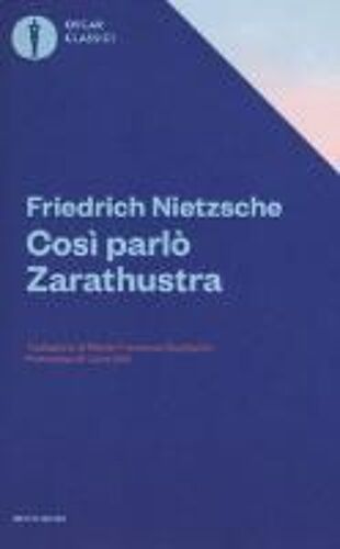 Così Parlò Zarathustra. Un Libro Per Tutti E Per Nessuno