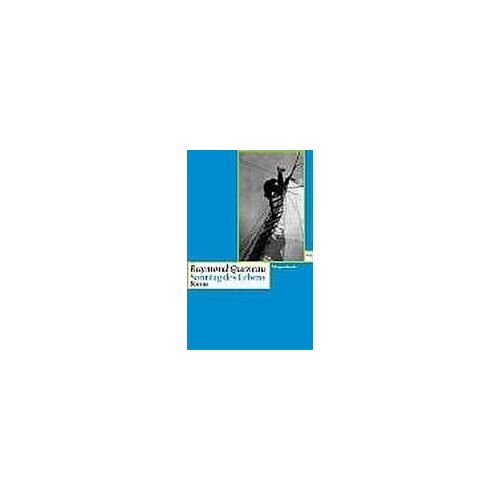Queneau, R: Sonntag Des Lebens