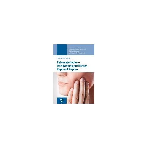 Zahnmaterialien Und Implantate - Ihre Wirkung Auf Körper, Kopf Und Psyche