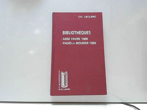 Bibliothèques (Abbé Favre 1888/Pagès Et Mourier 1889