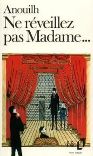 Ne Reveillez Pas Madame / Anouilh / Folio