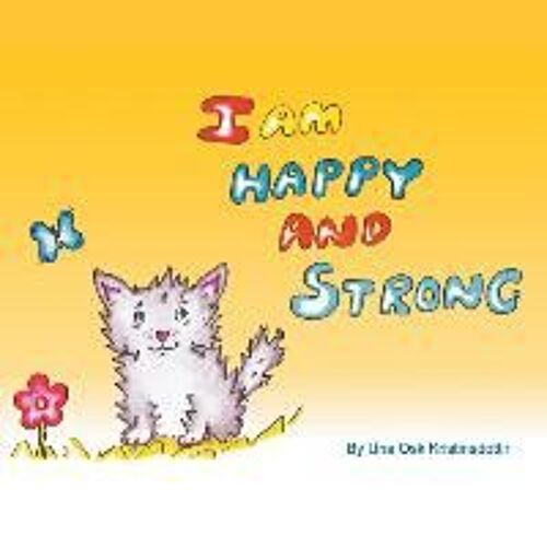 I Am Happy And Strong