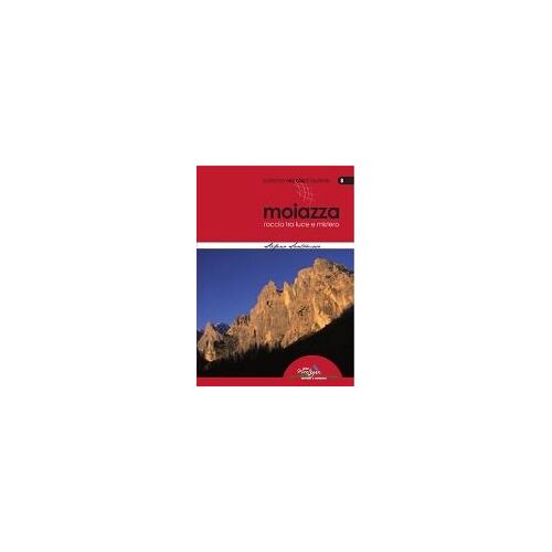 Moiazza. Roccia Tra Luce E Mistero