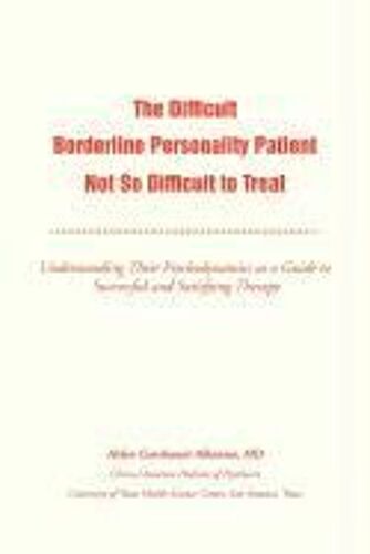 The Difficult Borderline Personality Patient Not So Difficult To Treat