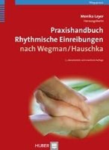 Praxishandbuch Rhythmische Einreibungen Nach Wegman/Hauschka