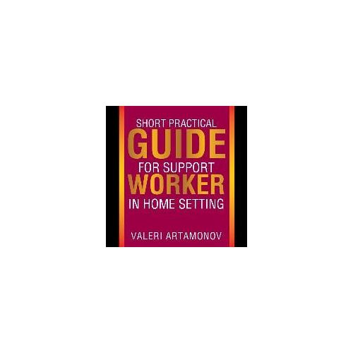 Short Practical Guide For Support Worker In Home Setting