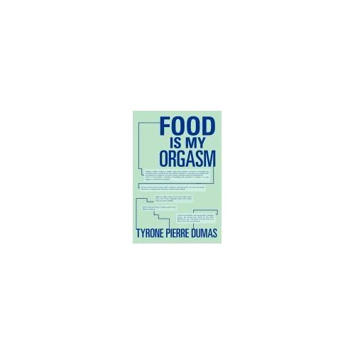 Food Is My Orgasm