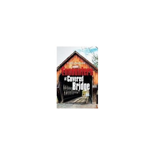 Encounters At Covered Bridge