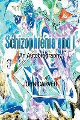 Schizophrenia And I