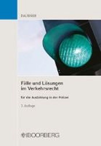 Fälle Und Lösungen Im Verkehrsrecht Für Die Ausbildung In Der Polizei