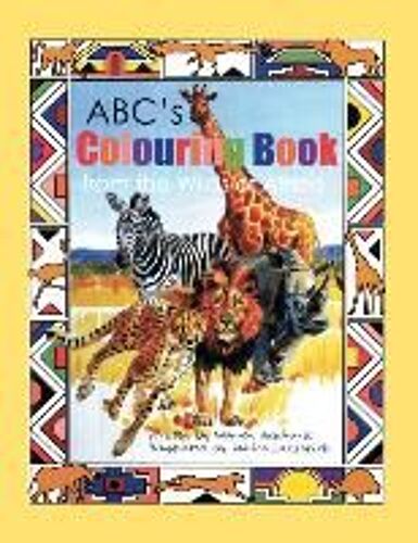 Abc's Colouring Book From The Wilds Of Africa