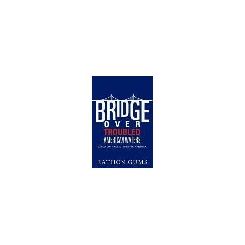 Bridge Over Troubled American Waters